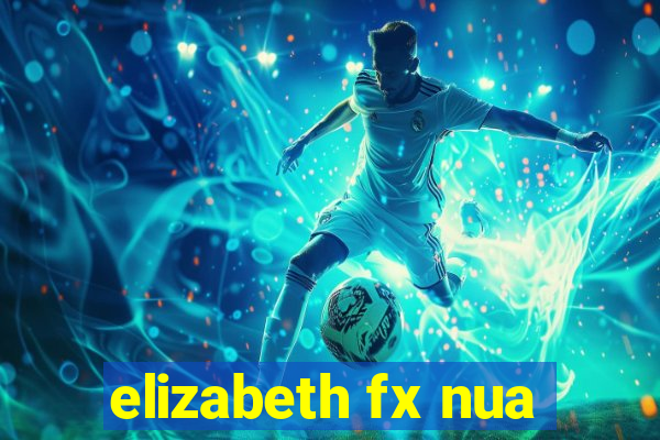 elizabeth fx nua